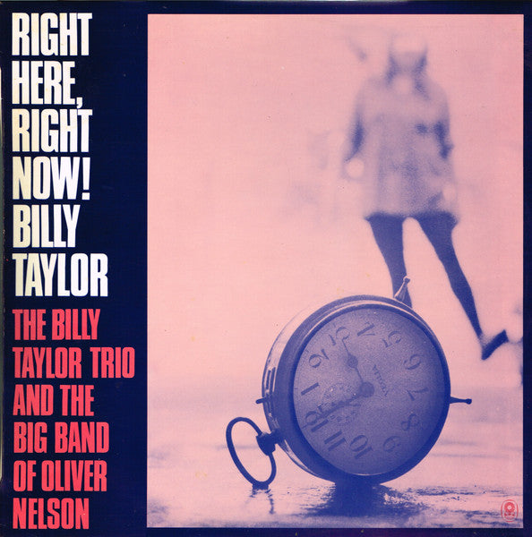 Billy Taylor, Billy Taylor Trio And Oliver Nelson's Big Band : Right Here, Right Now! (LP, Album, Club)