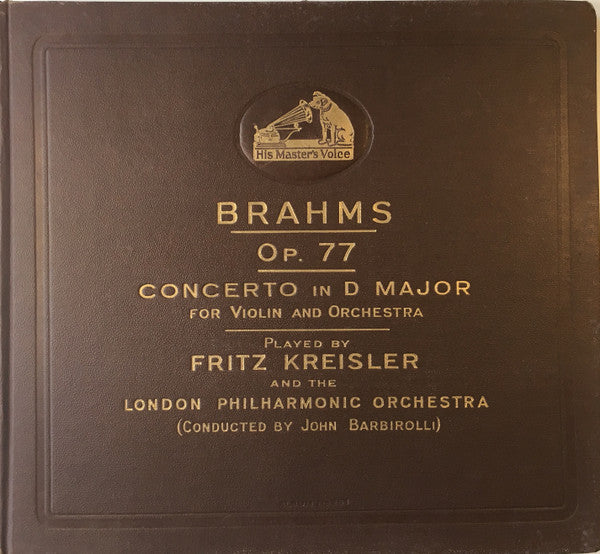 Johannes Brahms / Fritz Kreisler And The London Philharmonic Orchestra (Conducted By) Sir John Barbirolli : Op. 77 Concerto In D Major For Violin And Orchestra (4xShellac, 12", Album + Shellac, 12", S/Sided)