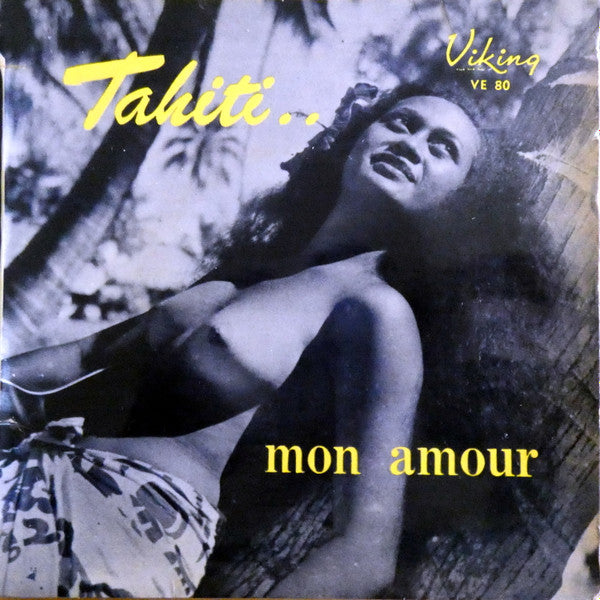Eddie Lund And His Tahitians : Tahiti... Mon Amour (7", EP)