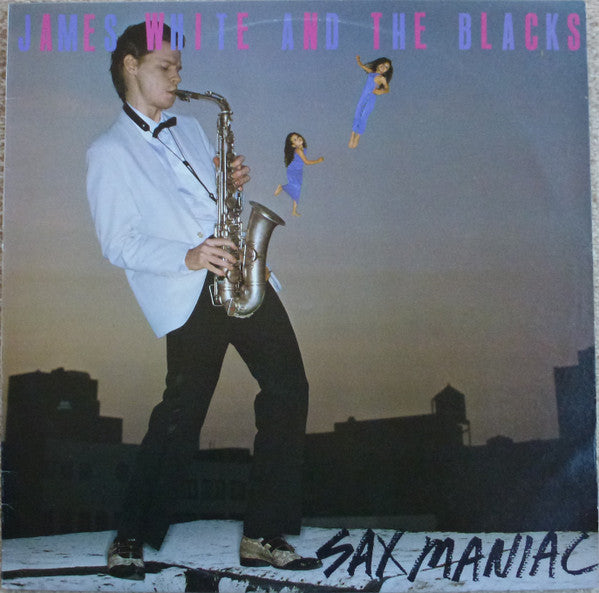 James White & The Blacks : Sax Maniac (LP, Album)