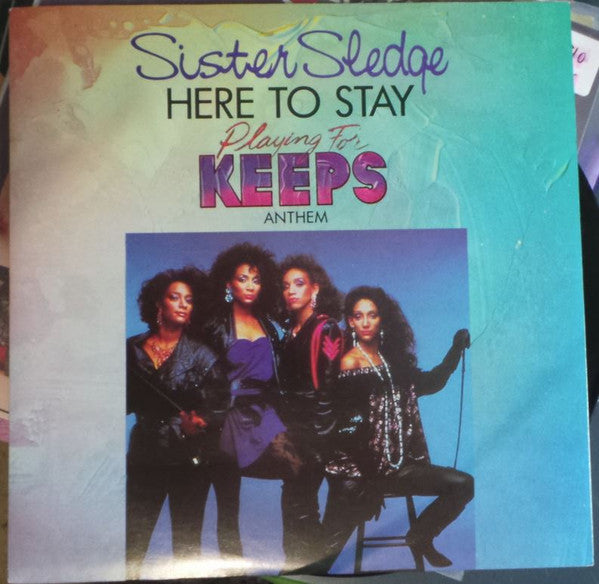 Sister Sledge : Here To Stay ("Playing For Keeps" Anthem) (7", Single, Promo)