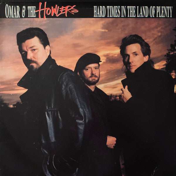 Omar And The Howlers : Hard Times In The Land Of Plenty (LP, Album)
