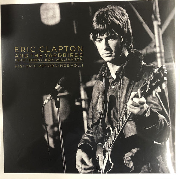 Eric Clapton And The Yardbirds Feat. Sonny Boy Williamson (2) : Historic Recordings Vol. 1 (2xLP, Comp)