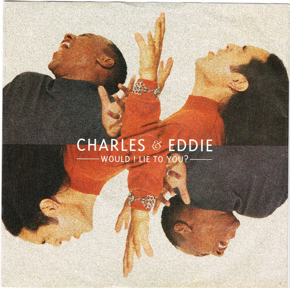 Charles & Eddie : Would I Lie To You? (7", Single, Sil)