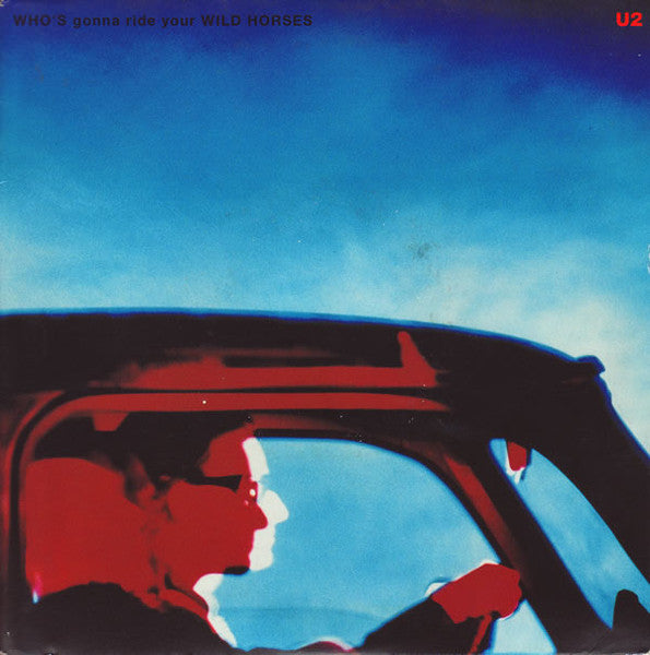 U2 : Who's Gonna Ride Your Wild Horses (7", Single, Pap)