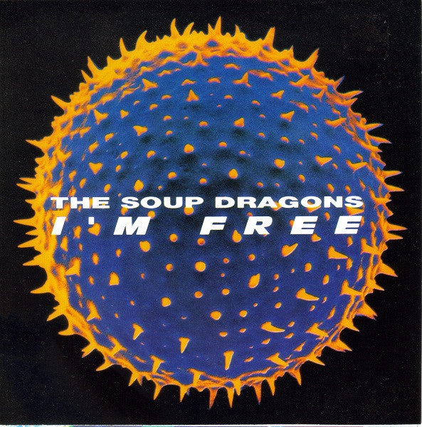 The Soup Dragons : I'm Free (7", Single)