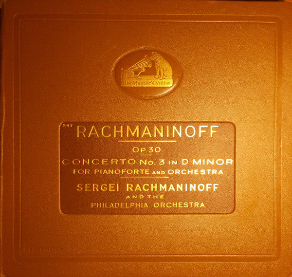 Sergei Rachmaninoff And The Philadelphia Orchestra Conducted By Eugene Ormandy : Concerto No. 3 In D Minor, Op. 30 (For Pianoforte And Orchestra) (Shellac, 12", S/Sided + 4xShellac, 12" + Album)