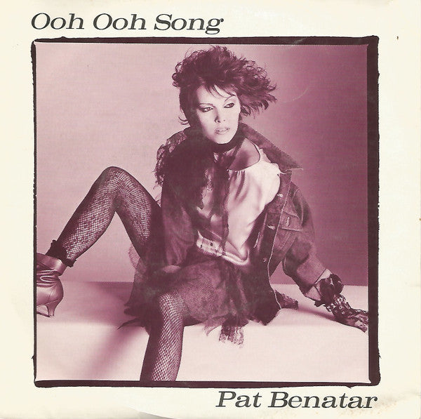 Pat Benatar : Ooh Ooh Song (7", Ltd)