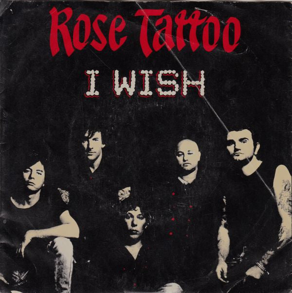 Rose Tattoo : I Wish (7", Single)