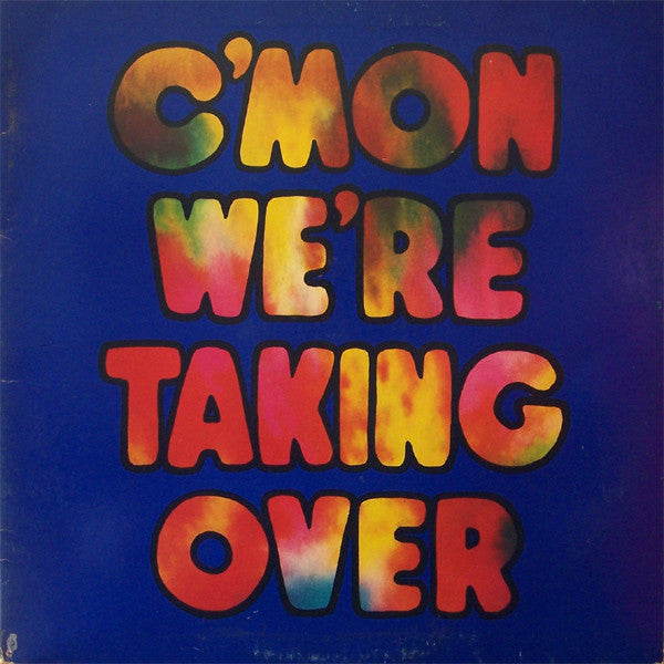 Hush (7) : C'mon We're Taking Over (LP, Album)