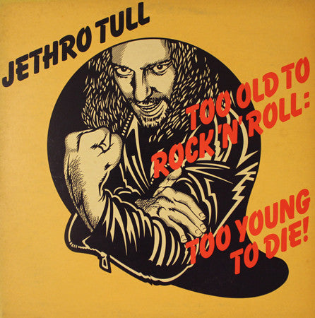 Jethro Tull : Too Old To Rock 'N' Roll: Too Young To Die! (LP, Album, Gat)