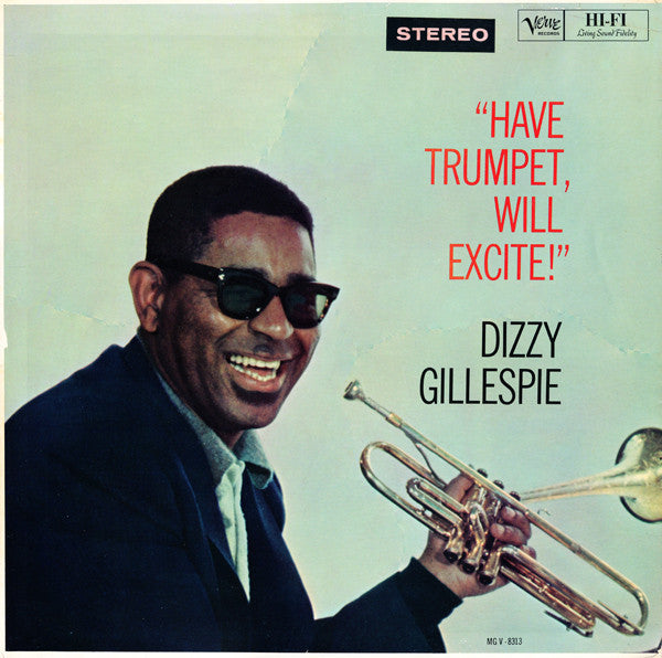 Dizzy Gillespie : Have Trumpet, Will Excite! (LP, Album, RE)