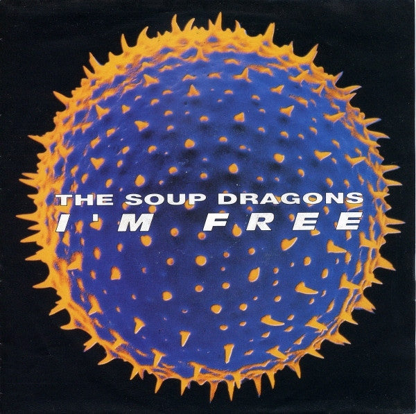 The Soup Dragons : I'm Free (7", Single)