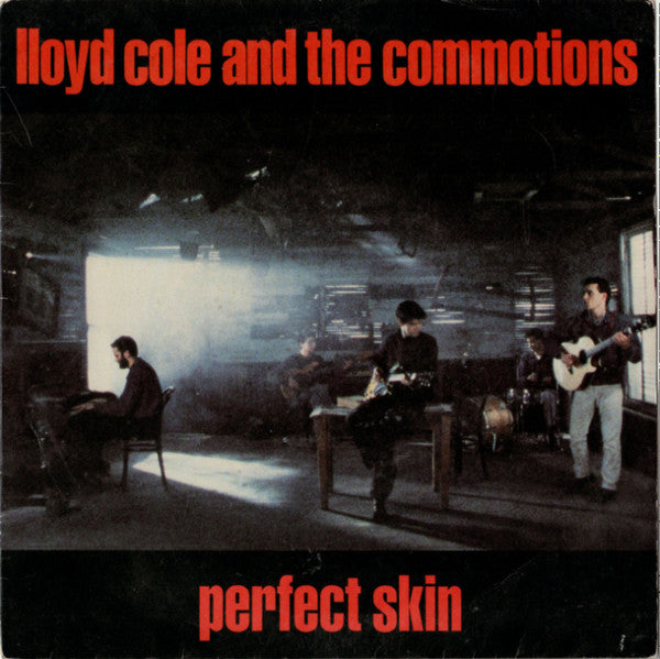 Lloyd Cole & The Commotions : Perfect Skin (7", Single)