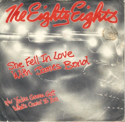 The Eighty Eights : ( She Fell In Love With ) James Bond (7")