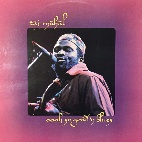Taj Mahal : Oooh So Good 'n Blues (LP, Album)