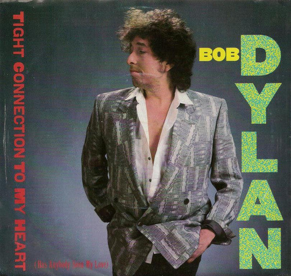 Bob Dylan : Tight Connection To My Heart (Has Anybody Seen My Love) (7", Single, Promo)