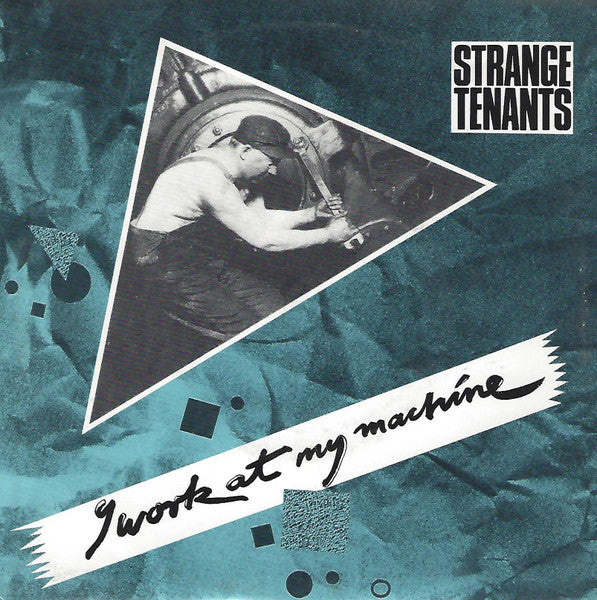 Strange Tenants : I Work At My Machine (7", Single)