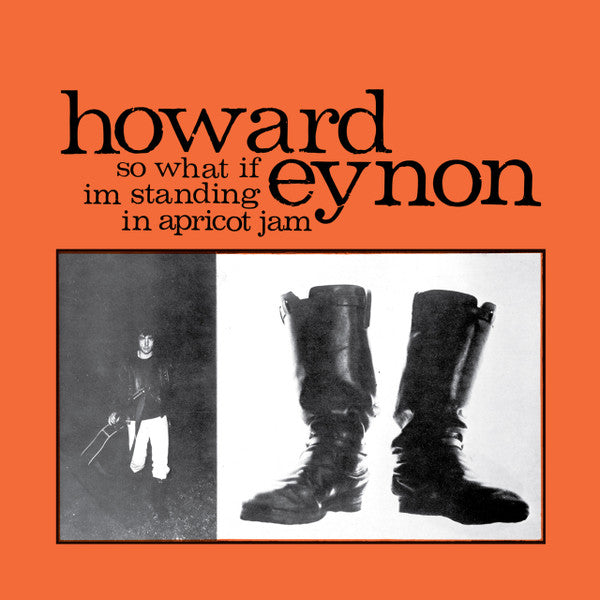 Howard Eynon : So What If Im Standing In Apricot Jam (LP, Album, RE, Ora + Flexi, 7", Ltd)