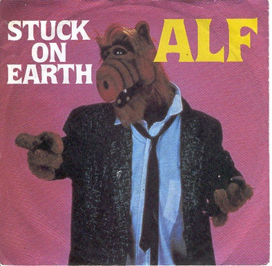 ALF (2) : Stuck On Earth (7", Single, Bla)