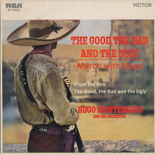 Hugo Montenegro, His Orchestra And Chorus : The Good, The Bad And The Ugly (7", Single, RE)