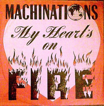 Machinations : My Heart's On Fire (12", Ltd)