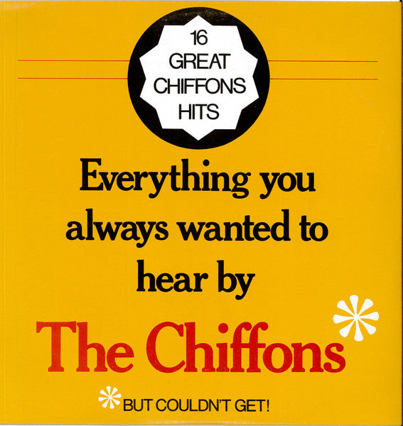 The Chiffons : Everything You Always Wanted To Hear By The Chiffons But Couldn't Get (LP, Comp, Mono)