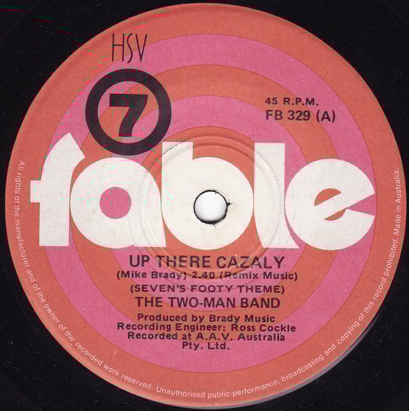 The Two-Man Band : Up There Cazaly (Seven's Footy Theme) (7", Single)