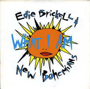 Edie Brickell & New Bohemians : What I Am (7")