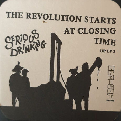 Serious Drinking : The Revolution Starts At Closing Time (LP, Album)