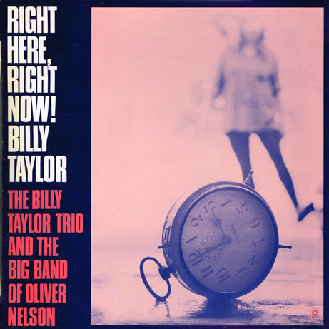Billy Taylor, Billy Taylor Trio And Oliver Nelson's Big Band : Right Here, Right Now! (LP, Album, Club)