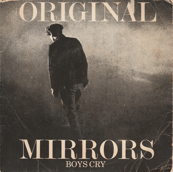 Original Mirrors : Boys Cry (7", Single)