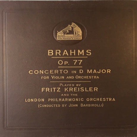 Johannes Brahms / Fritz Kreisler And The London Philharmonic Orchestra (Conducted By) Sir John Barbirolli : Op. 77 Concerto In D Major For Violin And Orchestra (4xShellac, 12", Album + Shellac, 12", S/Sided)