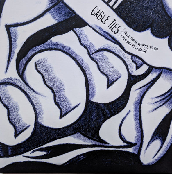 Cable Ties : Tell Them Where To Go​ / ​Choking To Choose (7", Single, Ltd)