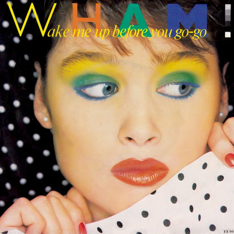 Wham! : Wake Me Up Before You Go-Go (7", Single)