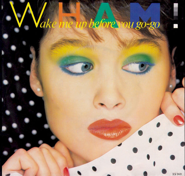 Wham! : Wake Me Up Before You Go-Go (7", Single)