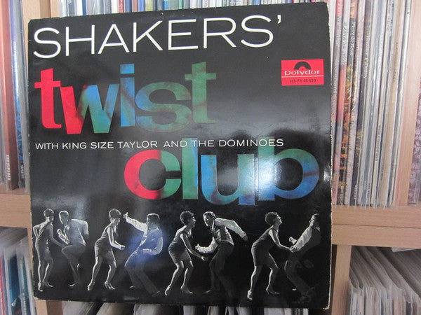 King Size Taylor & The Dominoes : Shakers' Twist Club With King Size Taylor And The Dominoes (LP, Mono)