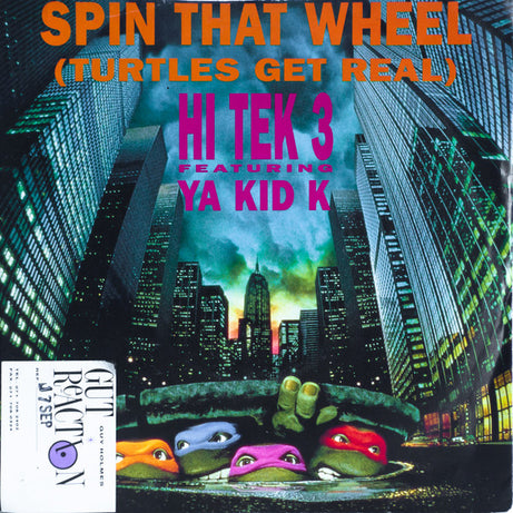 Hi Tek 3 Featuring Ya Kid K : Spin That Wheel (Turtles Get Real) (7")