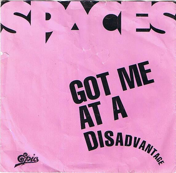 The Spaces : Got Me At A Disadvantage (7")