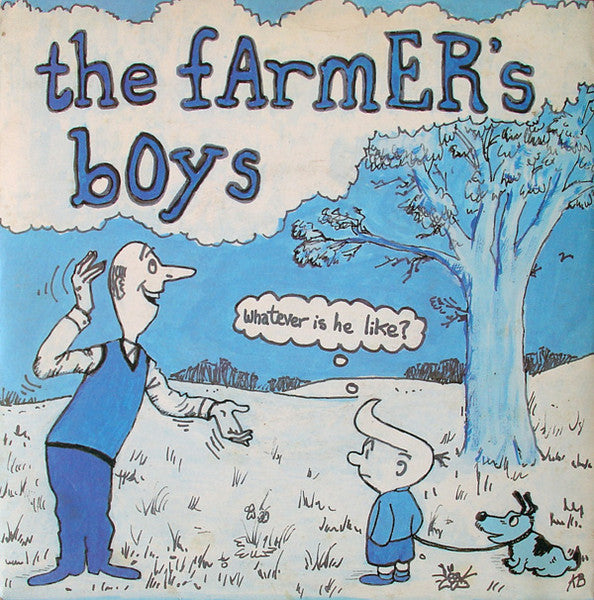 The Farmer's Boys : Whatever Is He Like? (7")