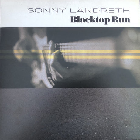 Sonny Landreth : Blacktop Run (LP, Album, 180)
