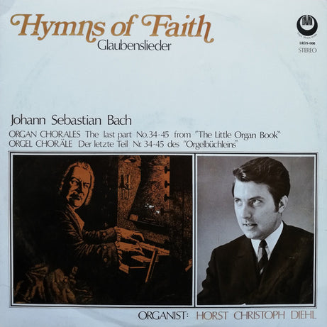 Horst Christoph Diehl, Johann Sebastian Bach : Hymns Of Faith - Glaubenslieder (LP, Album)