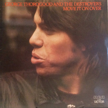 George Thorogood & The Destroyers : Move It On Over (LP, Album)