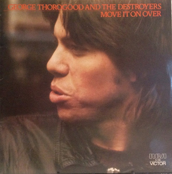 George Thorogood & The Destroyers : Move It On Over (LP, Album)
