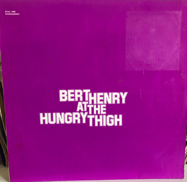 Bert Henry : Bert Henry At The Hungry Thigh (LP)