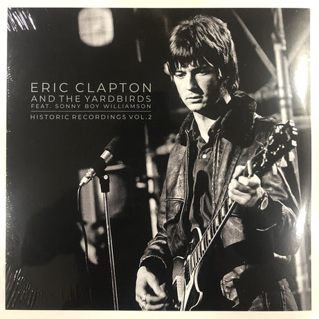 Eric Clapton And The Yardbirds Feat. Sonny Boy Williamson (2) : Historic Recordings Vol. 2 (2xLP, Comp)