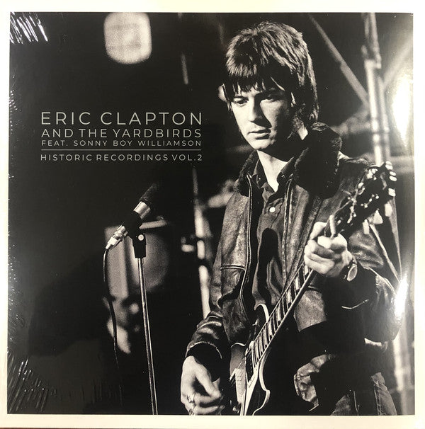 Eric Clapton And The Yardbirds Feat. Sonny Boy Williamson (2) : Historic Recordings Vol. 2 (2xLP, Comp)