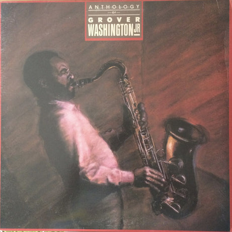 Grover Washington, Jr. : Anthology Of Grover Washington Jr. (LP, Comp)