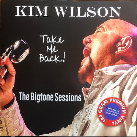 Kim Wilson : Take Me Back! (The Bigtone Sessions)  (LP, Album, Mono)