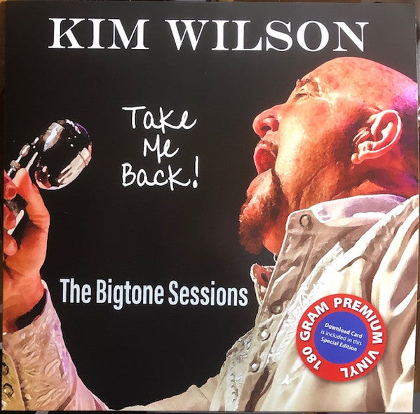 Kim Wilson : Take Me Back! (The Bigtone Sessions)  (LP, Album, Mono)